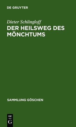 Dieter Schlingloff: Die Religion des Buddhismus / Der Heilsweg des Mönchtums von Schlingloff,  Dieter