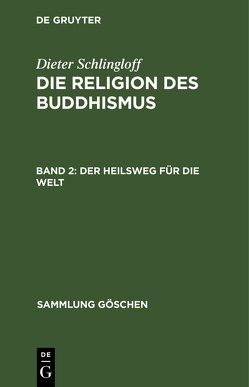 Dieter Schlingloff: Die Religion des Buddhismus / Der Heilsweg für die Welt von Schlingloff,  Dieter