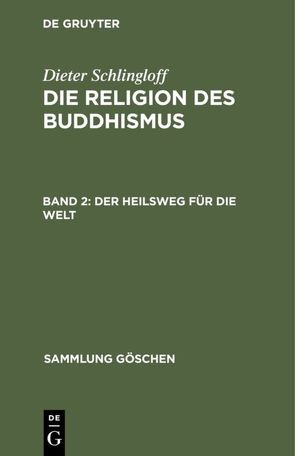 Dieter Schlingloff: Die Religion des Buddhismus / Der Heilsweg für die Welt von Schlingloff,  Dieter