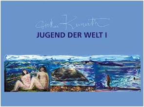 Diether Kunerth. Jugend der Welt I – Collagen III von Nussbaumer,  Verena