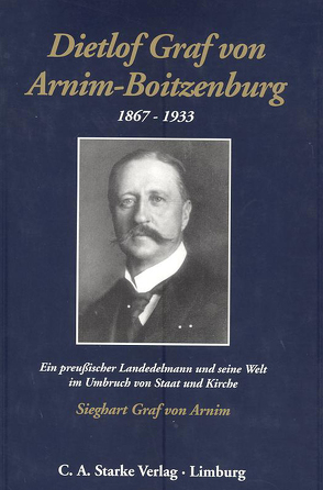 Dietlof Graf von Arnim-Boitzenburg von Arnim-Boitzenburg,  Sieghart von, Heinrich