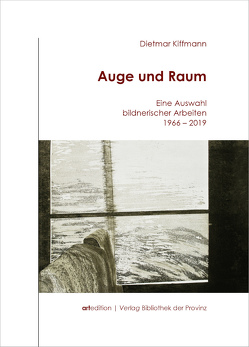 Dietmar Kiffmann – Auge und Raum von Behr,  Martin, Fürpaß,  Josef, Kiffmann,  Dietmar, Titz,  Walter