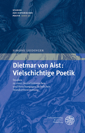 Dietmar von Aist: Vielschichtige Poetik von Leidinger,  Simone