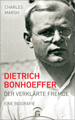 Dietrich Bonhoeffer von Marsh,  Charles, Schreiber,  Karin