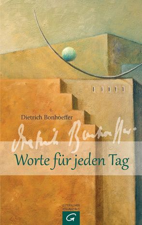 Dietrich Bonhoeffer. Worte für jeden Tag von Weber,  Manfred