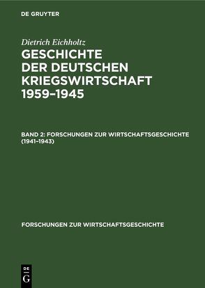 Dietrich Eichholtz: Geschichte der Deutschen Kriegswirtschaft 1959–1945 / 1941–1943 von Lehmann,  Joachim