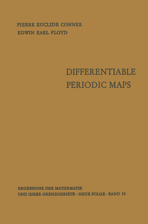 Differentiable Periodic Maps von Conner,  Pierre Euclide, Floyd,  Edwin Earl