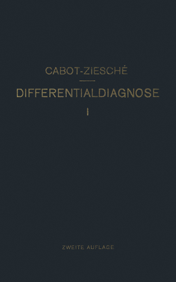 Differentialdiagnose von Cabot,  Richard C., Ziesché,  H.