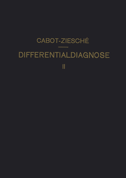 Differentialdiagnose von Cabot,  Richard C., Ziesché,  H.