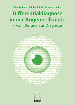 Differentialdiagnose in der Augenheilkunde von Burk,  Annelie, Burk,  Reinhold, Kaden,  Reinhard