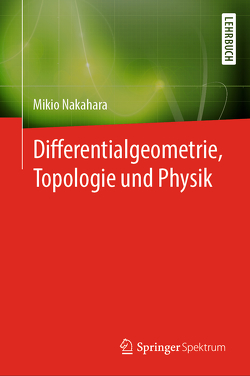 Differentialgeometrie, Topologie und Physik von Delbrück,  Matthias, Nakahara,  Mikio