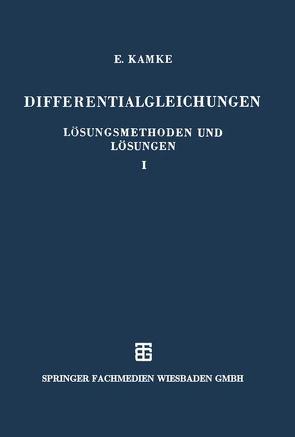 Differentialgleichungen Lösungsmethoden und Lösungen von Kamke,  Erich