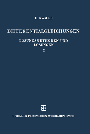 Differentialgleichungen Lösungsmethoden und Lösungen von Kamke,  Erich