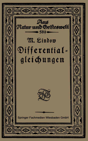 Differentialgleichungen unter Berücksichtigung der praktischen Anwendung in der Technik mit zahlreichen Beispielen und Aufgaben versehen von Lindow ,  Martin