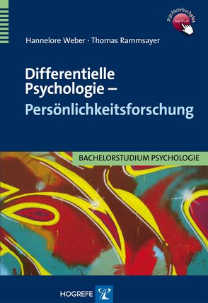 Differentielle Psychologie – Persönlichkeitsforschung von Rammsayer,  Thomas, Weber,  Hannelore