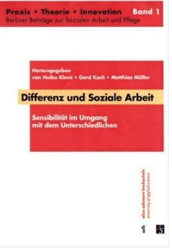 Differenz und Soziale Arbeit von Agha,  Tahereh, Bauer,  Edith, Eberhard,  Kurt, Geißler-Piltz,  Brigitte, Guzy,  Lidia J., Junge,  Matthias, Kleve,  Heiko, Koch,  Gerd, Müller,  Matthias, Neuhoff,  Katia, Rommelspacher,  Birgit