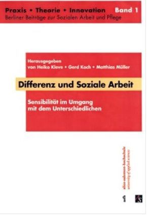 Differenz und Soziale Arbeit von Agha,  Tahereh, Bauer,  Edith, Eberhard,  Kurt, Geißler-Piltz,  Brigitte, Guzy,  Lidia J., Junge,  Matthias, Kleve,  Heiko, Koch,  Gerd, Müller,  Matthias, Neuhoff,  Katia, Rommelspacher,  Birgit