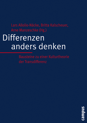 Differenzen anders denken von Allolio-Näcke,  Lars, Döbert,  Markus, Ercan,  Leyla, Gebhard,  Jürgen, Hall,  Edward, Hildebrandt,  Mathias, Kalscheuer,  Britta, Keitel,  Christoph, Kymlicka,  Will, Lösch,  Klaus, Manzeschke,  Arne, Mill,  Solveig, Nederveen Pieterse,  Jan, Ortiz,  Fernando, Taylor,  Charles, Thomas,  Alexander, Ulrich,  Hans-G., Vauteck,  Benjamin, Welsch,  Wolfgang