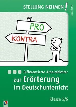 Differenzierte Arbeitsblätter zur Erörterung im Deutschunterricht von Falter,  Sabine