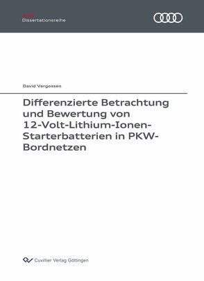 Differenzierte Betrachtung und Bewertung von 12-Volt-Lithium-Ionen-Starterbatterien in PKW-Bordnetzen von Vergossen,  David