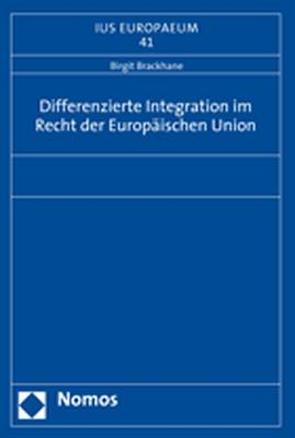 Differenzierte Integration im Recht der Europäischen Union von Brackhane,  Birgit