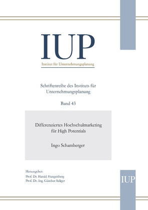 Differenziertes Hochschulmarketing für High Potentials von Hungenberg,  Harald, Schamberger,  Ingo, Seliger,  Günther