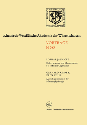 Differenzierung und Musterbildung bei einfachen Organismen. Kurzlebige Isotope in der Pflanzenphysiologie am Beispiel des 11C-Radiokohlenstoffs von Jaenicke,  Lothar