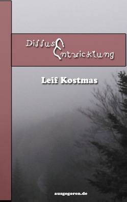 Diffuse Entwicklung von Kostmas,  Leif