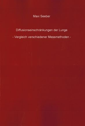 Diffusionseinschränkungen der Lunge von Seeber,  Maxi