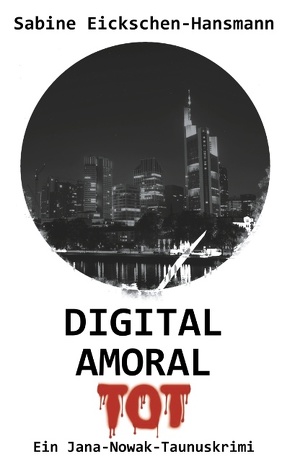 DIGITAL AMORAL TOT von Eickschen-Hansmann,  Sabine