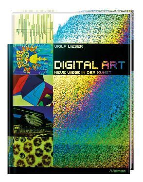 DIGITAL ART – neue Wege in der Kunst (inkl. DVD) von Lieser,  Wolf