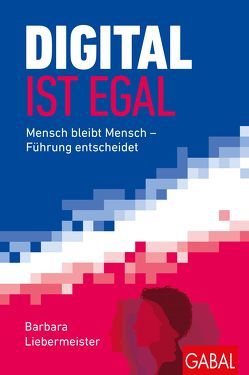 Digital ist egal von Köchling,  Andreas C., Liebermeister,  Barbara