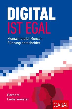 Digital ist egal von Köchling,  Andreas C., Liebermeister,  Barbara