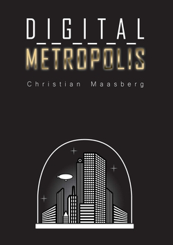 Digital Metropolis von Maasberg,  Christian, Maasberg,  Daniel