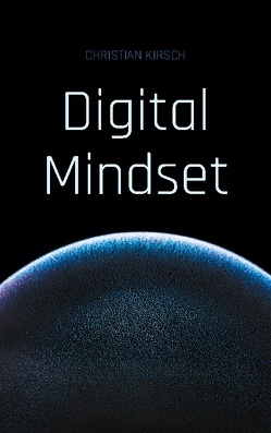 Digital Mindset von Kirsch,  Christian