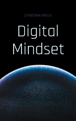 Digital Mindset von Kirsch,  Christian