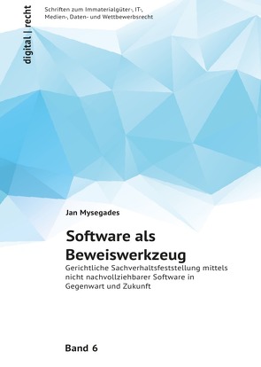 digital | recht / Software als Beweiswerkzeug von Mysegades,  Jan