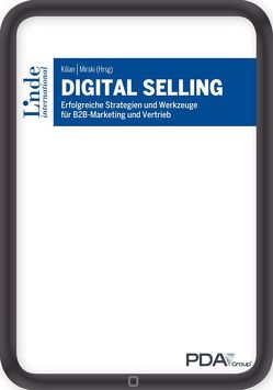 Digital Selling von Barth,  Nicolai, Brenner,  Marina, Gruber,  Georg, Harrold,  Nathaniel, Kilian,  Dietmar, Langer,  Andreas, Mirski,  Peter, Pfurtscheller,  Magdalena