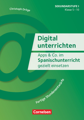 Digital unterrichten – Klasse 5-10 von Dröge,  Christoph