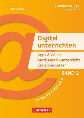 Digital unterrichten – Klasse 5-10 von John,  Ricardo
