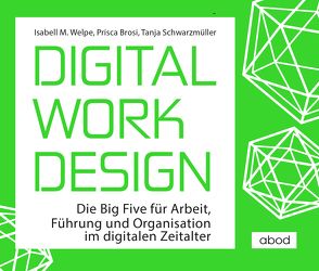 Digital Work Design von Brosi,  Prisca, Lühn,  Matthias, Schwarzmüller,  Tanja, Welpe,  Isabell M.