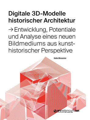 Digitale 3D-Modelle historischer Architektur von Messemer,  Heike