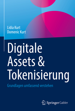 Digitale Assets & Tokenisierung von Kurt,  Domenic, Kurt,  Lidia