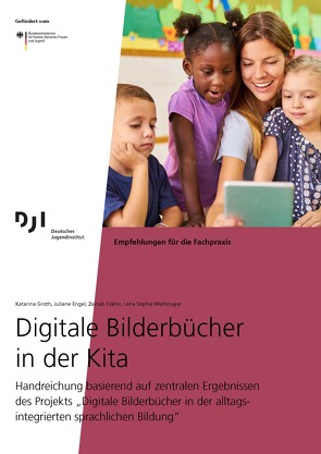 Digitale Bilderbücher in der Kita von Engel,  Juliane, Groth,  Katarina, Weihmayer,  Lena Sophia, Zainab,  Fakhir