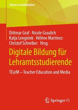 Digitale Bildung für Lehramtsstudierende von Graf,  Dittmar, Graulich,  Nicole, Lengnink,  Katja, Martinez,  Hélène, Schreiber,  Christof