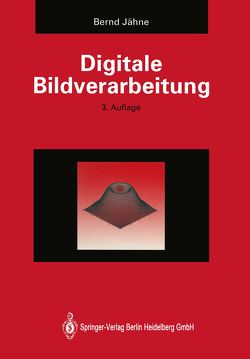 Digitale Bildverarbeitung von Jähne,  Bernd