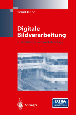 Digitale Bildverarbeitung von Jähne,  Bernd