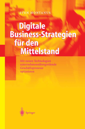 Digitale Business-Strategien für den Mittelstand von Montanus,  Sven