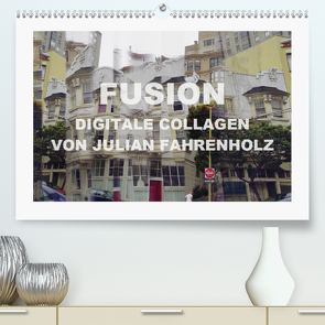 Digitale Collagen der Serie Fusion von Julian Fahrenholz (Premium, hochwertiger DIN A2 Wandkalender 2021, Kunstdruck in Hochglanz) von Fahrenholz,  Julian