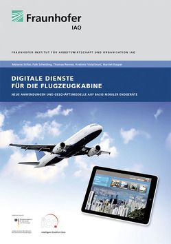 Digitale Dienste für die Flugzeugkabine. von Kasper,  Harriet, Renner,  Thomas, Scheiding,  Falk, Stiller,  Melanie, Vidackovic,  Kresimir